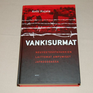 Antti Kujala Vankisurmat - Neuvostosotavankien laittomat ampumiset jatkosodassa